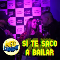 Si Te Saco a Bailar - Single by Meta Cumbia album reviews, ratings, credits