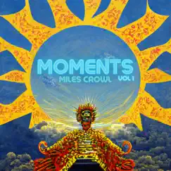 MOMENTS vol. 1 - Single by Miles Crowl album reviews, ratings, credits