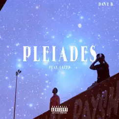 PLEIADES (feat. Calez) - Single by Dave B. album reviews, ratings, credits