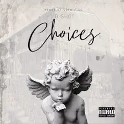 Choices by B SHOT album reviews, ratings, credits