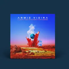 I Love You In Every Universe - Single by Armie Vieira album reviews, ratings, credits