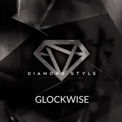 Glockwise - Single by Diamond Style album reviews, ratings, credits