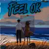 Feel Ok - Single album lyrics, reviews, download