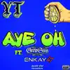 AYE OH (feat. GrewSum & Enkay47) - Single album lyrics, reviews, download