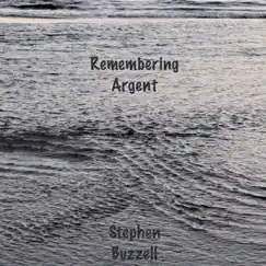 Remembering Argent - Single by Stephen Buzzell album reviews, ratings, credits