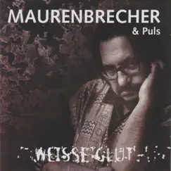 Weisse Glut by Manfred Maurenbrecher & PULS album reviews, ratings, credits