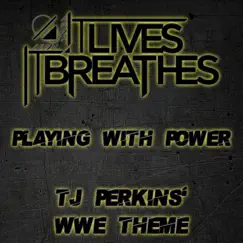 Playing with Power (TJ Perkins' WWE Theme) - Single by It Lives, It Breathes album reviews, ratings, credits