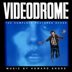 Videodrome (The Complete Restored Score) by Howard Shore album reviews, ratings, credits