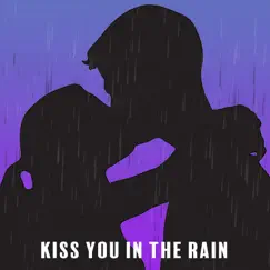Kiss You in the Rain - Single by Spencer Bushman album reviews, ratings, credits