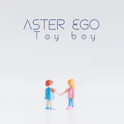 Toy Boy - Single by Aster Ego album reviews, ratings, credits
