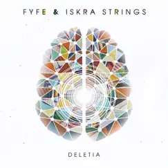 Deletia (feat. Mysie) [Clark Remix] - Single by Fyfe & Iskra Strings album reviews, ratings, credits