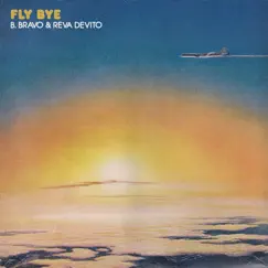Fly Bye - Single by B. Bravo & Reva DeVito album reviews, ratings, credits