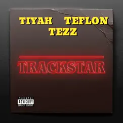 Trapstrar (Trackstar) (feat. Teflon Mark & Tiyah) - Single by Tezztherapper album reviews, ratings, credits