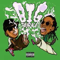Big Burna - Single by Kid Ink & Wiz Khalifa album reviews, ratings, credits