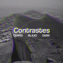 Contrastes - Single by Chard, DABS & Blaxo album reviews, ratings, credits