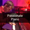 Passionate Piano Music album lyrics, reviews, download