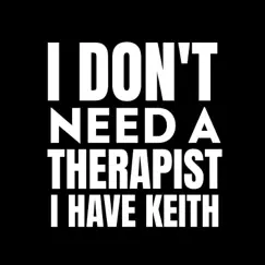 I Don't Need a Therapist, I Have Keith - EP by Little Jackie album reviews, ratings, credits