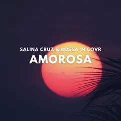 Amorosa - Single by Salina Cruz & Bossa 'n Covr album reviews, ratings, credits