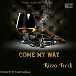 Come My Way - Single by Rizzo Fresh album reviews, ratings, credits