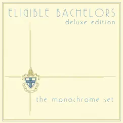 Eligible Bachelors (Deluxe Edition) by The Monochrome Set album reviews, ratings, credits