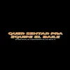 Quer Senta pra Equipe El Baile - Single album lyrics, reviews, download