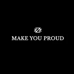 Make You Proud - Single by SwizZz album reviews, ratings, credits