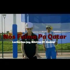 Nos Fuimo Pa Qatar - Single by Lucho Dee Jay, Nikito 27 & Goddel album reviews, ratings, credits