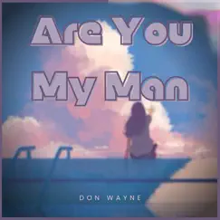 Are You My Man Song Lyrics