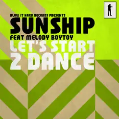 Let's start 2 Dance (feat. Melody Boytoy) - Single by Sunship album reviews, ratings, credits