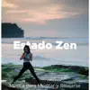 Estado Zen - Música para Meditar y Relajarse album lyrics, reviews, download