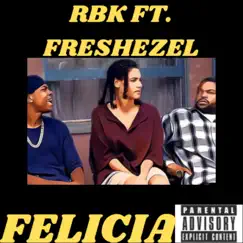 Felicia (feat. Freshezel) - Single by RBKOnTHATRACK album reviews, ratings, credits