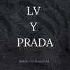 LV y Prada - Single album lyrics, reviews, download