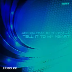Tell It to My Heart 2017 (feat. Keith Neville) [Remix EP] by Agenda album reviews, ratings, credits