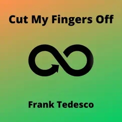 Cut My Fingers Off - Single by Frank Tedesco album reviews, ratings, credits