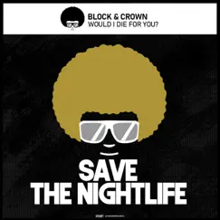 Would I Die for You? - Single by Block & Crown album reviews, ratings, credits