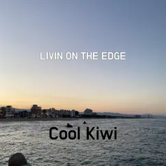 Livin On the Edge - Single by Cool Kiwi album reviews, ratings, credits