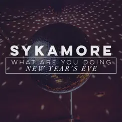 What Are You Doing New Year's Eve - Single by Sykamore album reviews, ratings, credits