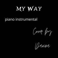 My Way (Piano Instrumental) - Single by Davina album reviews, ratings, credits