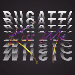 Kiss Me - Single by Bugatti Music album reviews, ratings, credits