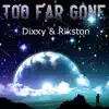 Too Far Gone - Single album lyrics, reviews, download