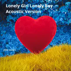 Lonely Girl Lonely Boy (Acoustic Version) Song Lyrics