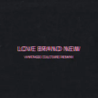 Love Brand New (Vintage Culture Remix) - Single by Bob Moses & Vintage Culture album download