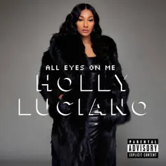 All Eyes On Me - Single by Holly Luciano album reviews, ratings, credits