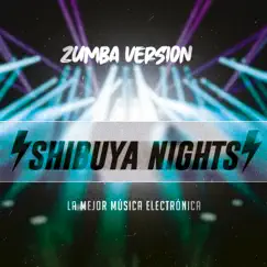 Shibuya Nights - Single by Zumba Fitness & La Mejor Música Electrónica album reviews, ratings, credits
