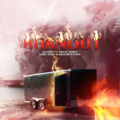 Burnout (feat. Andy T, Diem BB, Conep & Gabo el de la Comision) Song Lyrics
