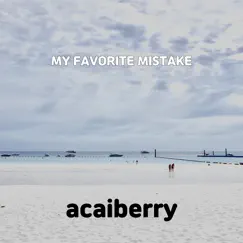 My Favorite Mistake - Single by Acaiberry album reviews, ratings, credits