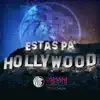 Estas Pa Hollywood (feat. El Chacal) - Single album lyrics, reviews, download