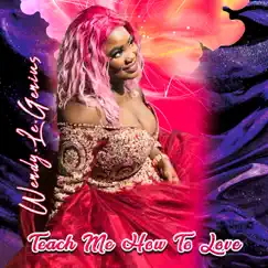 Teach Me How to Love - Single by Wendy.Le.Genius album reviews, ratings, credits