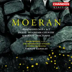 Moeran: In the Mountain Country, Rhapsodies Nos. 1 and 2, Nocturne & Serenade in G Major by Vernon Handley, Ulster Orchestra, Hugh Mackey & Renaissance Singers album reviews, ratings, credits