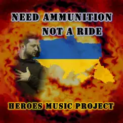 Need Ammunition Not a Ride - Single by Heroes Music Project album reviews, ratings, credits